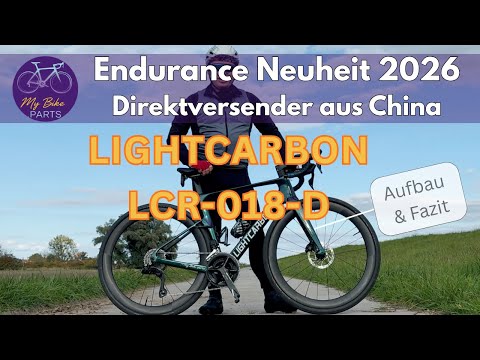Endurance Neuheit aus China: Lightcarbon LCR018 - Carbon Rennrad aufbauen  | Review