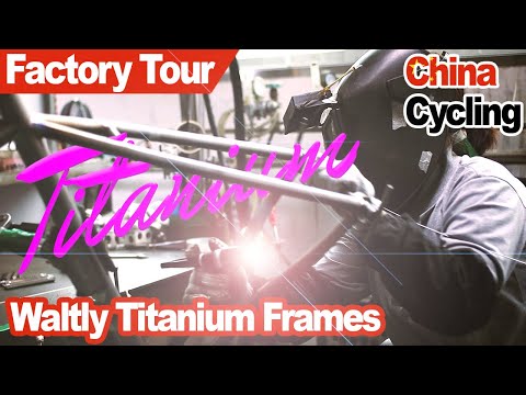 Custom Titanium Frame from China - Waltly Factory Tour